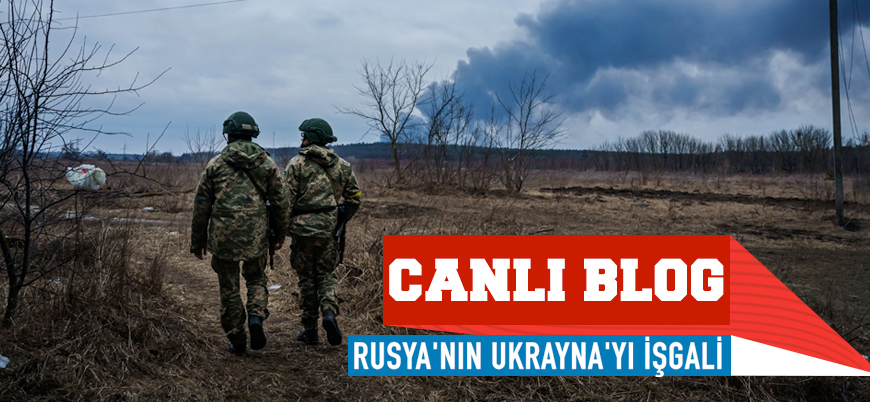 Canlı Blog | Rusya'nın Ukrayna işgali