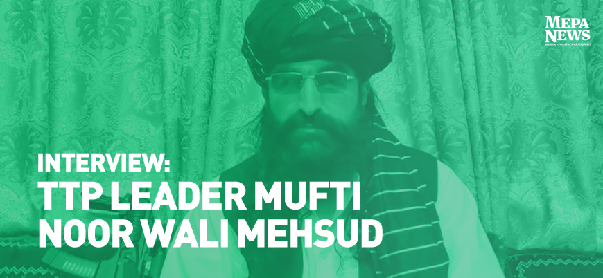 Exclusive Interview with TTP leader Mufti Noor Wali Mehsud