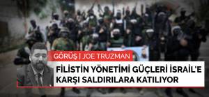 Görüş | Filistin yönetimi güçleri İsrail'e yönelik saldırılara katılmaya başladı
