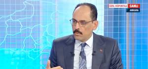 Cumhurbaşkanlığı Sözcüsü Kalın'dan Suriye'ye kara harekatı mesajı