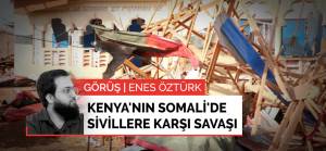 Görüş | Kenya'nın Somali'de sivillere karşı savaşı