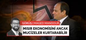 Görüş | Mısır ekonomisini ancak mucizeler kurtarabilir