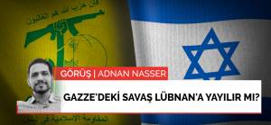 Görüş | Gazze'deki savaş Lübnan'a yayılır mı?